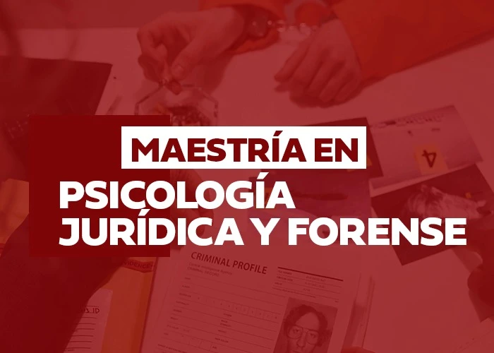 Maestría en Psicología Jurídica y Forense